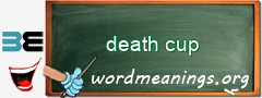 WordMeaning blackboard for death cup